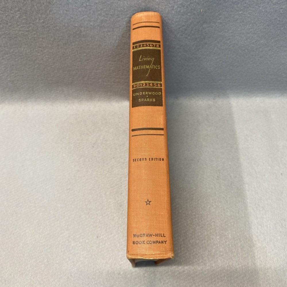 Living MATHEMATICS UNDERWOOD SPARKS SECOND EDITION 1949 Seventh Printing